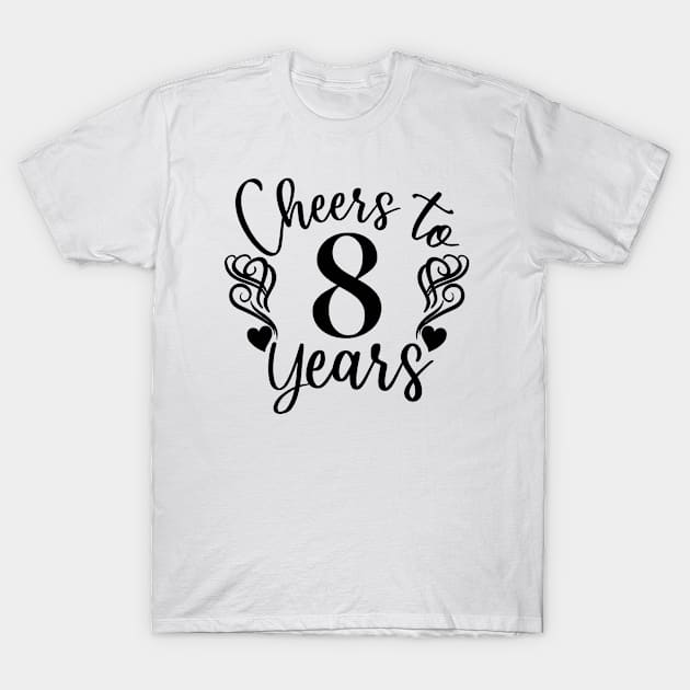 Cheers To 8 Years - 8th Birthday - Anniversary T-Shirt by Art Like Wow Designs